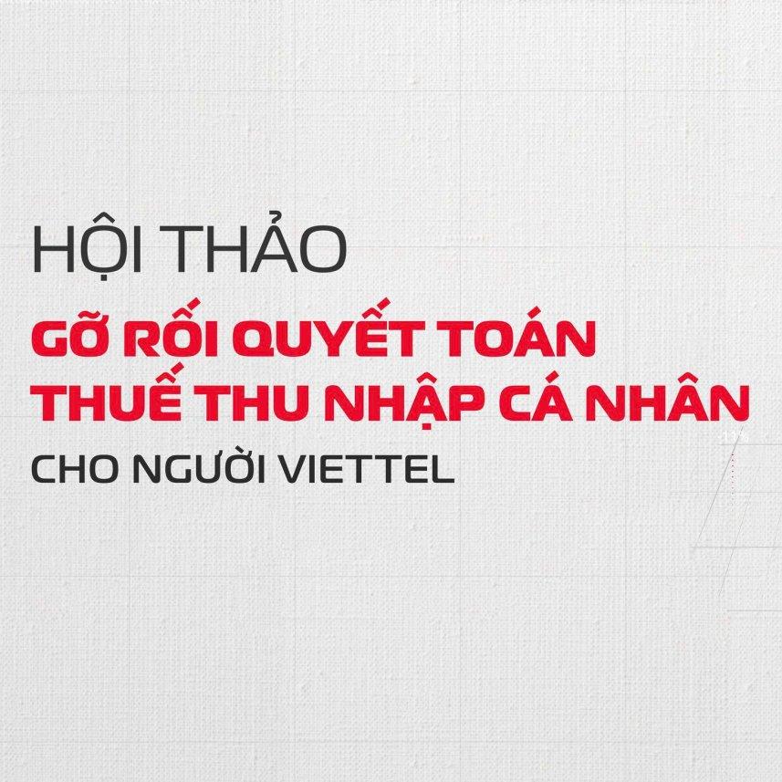 [TRỰC TIẾP] Livestream gỡ rối quyết toán thuế TNCN cho người Viettel