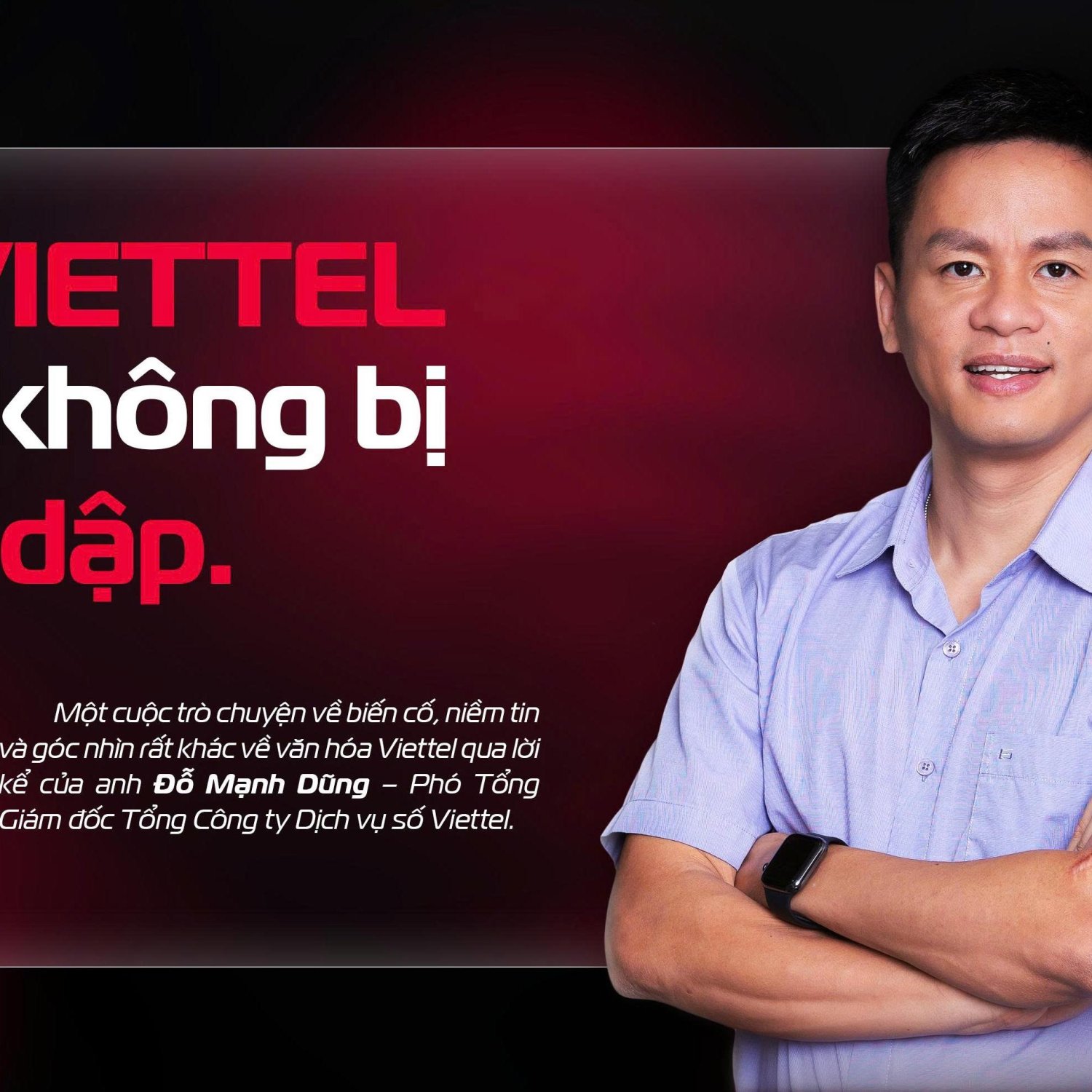 Ở Viettel tôi không bị vùi dập