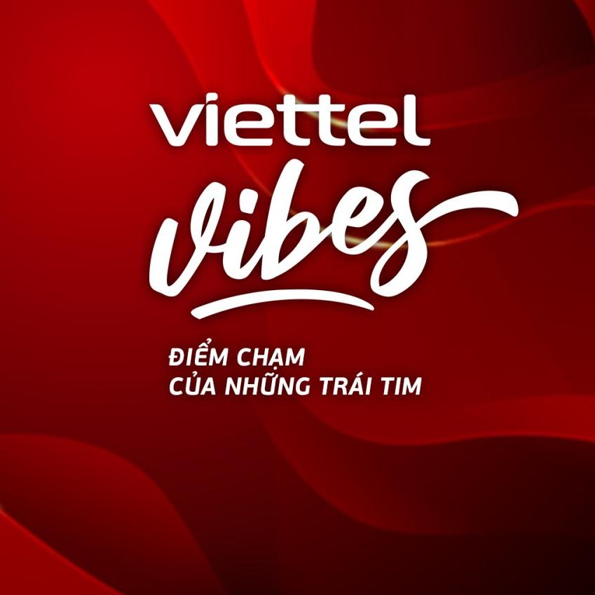 Viettel Vibes: điểm chạm của những trái tim