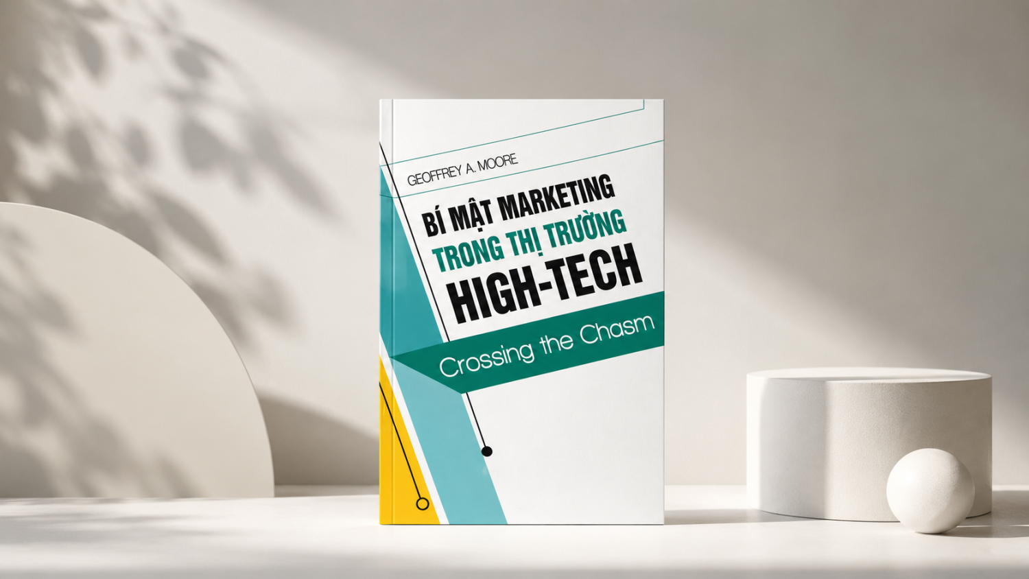 Bài học chiến lược từ cuốn sách 'Bí mật Marketing trong thị trường High-Tech'