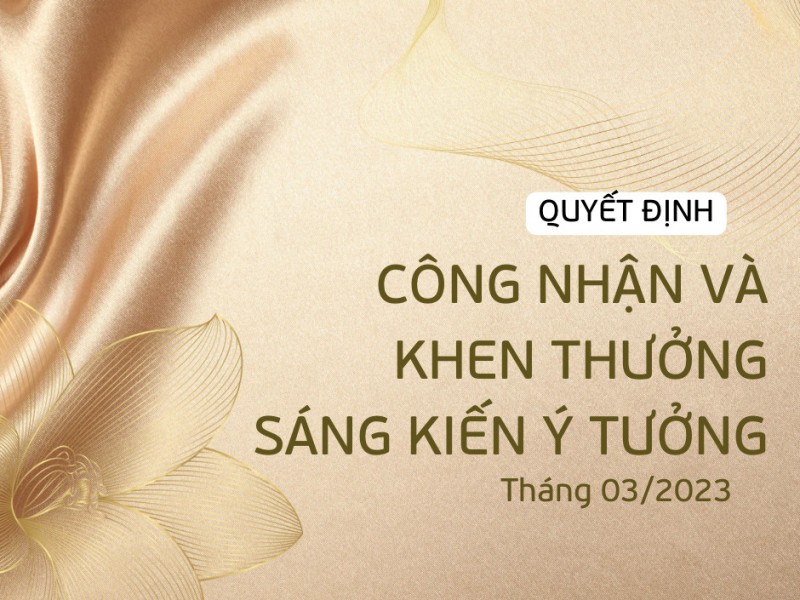 4 ý tưởng và 1 sáng kiến được khen thưởng tháng 3/2023