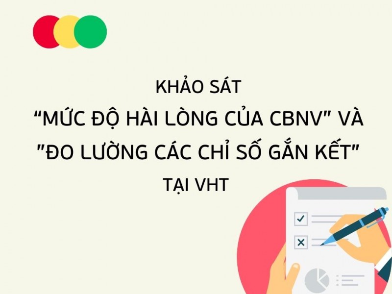 Chi tiết nội dung khảo sát "Mức độ hài lòng" và "Đo lường các chỉ số gắn kết" TCT VHT