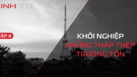 Viettel khởi nghiệp: Những tháp thép trường tồn