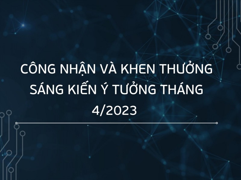 2 sáng kiến và 2 ý tưởng được công nhận Tháng 4