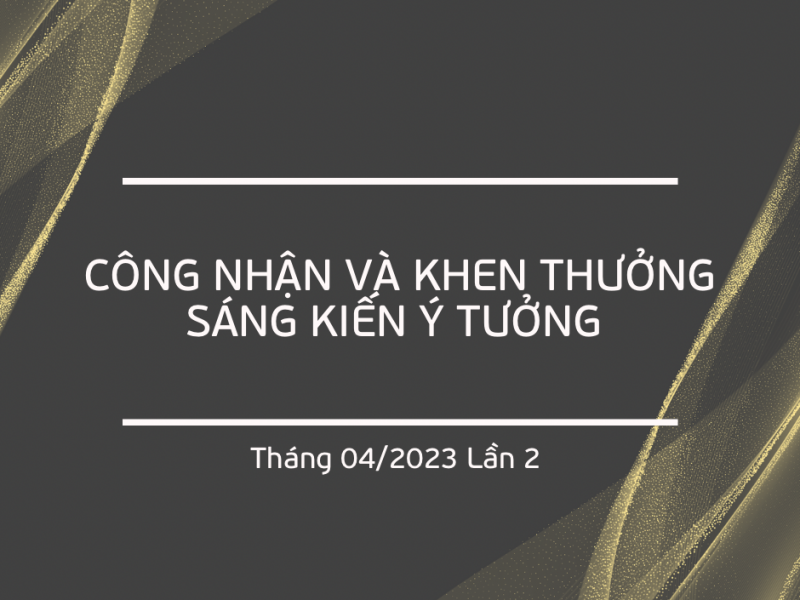 Thêm 2 Sáng kiến Ý tưởng được công nhận trong tháng 4.