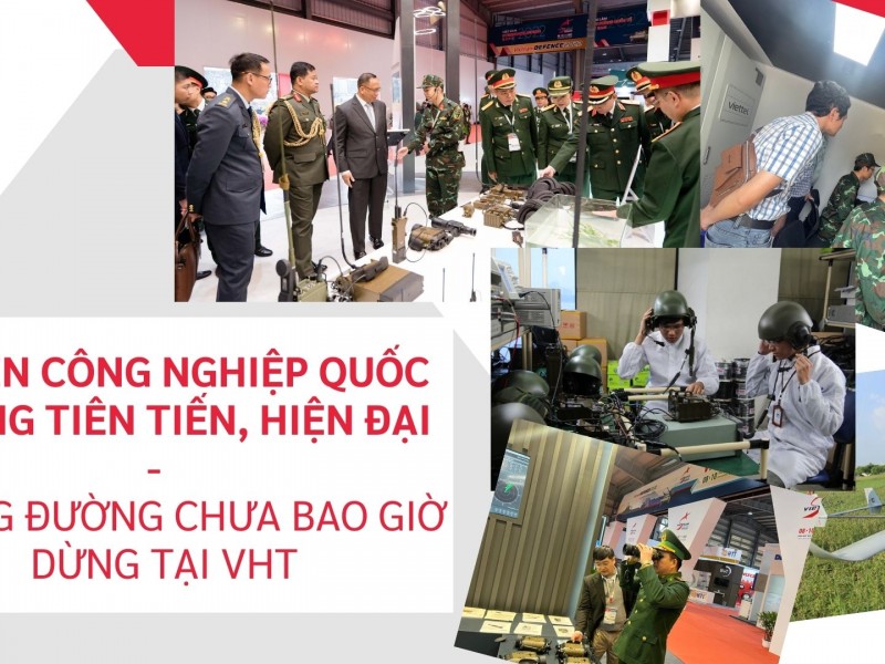 Vì nền công nghiệp quốc phòng tiên tiến, hiện đại: Chặng đường chưa bao giờ dừng tại VHT